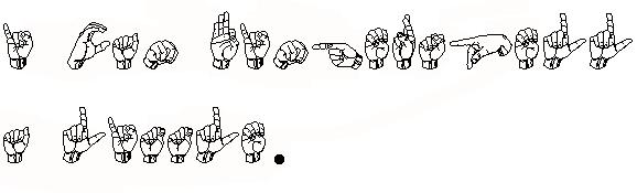 A message using fingerspelling.